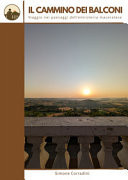 Il Cammino dei Balconi. Viaggio nei paesaggi dell'entroterra maceratese