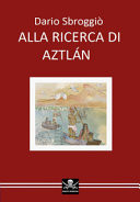 Alla ricerca di Aztlán