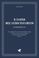 Il fascino dell'Antico Testamento. Il Pentateuco