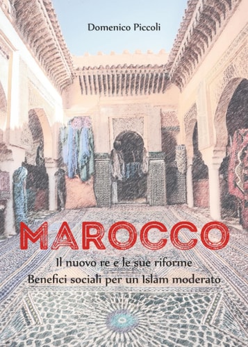 Marocco. Il nuovo re e le sue riforme. Benefici sociali per un Islam moderato