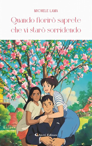 Quando fiorirò saprete che vi starò sorridendo