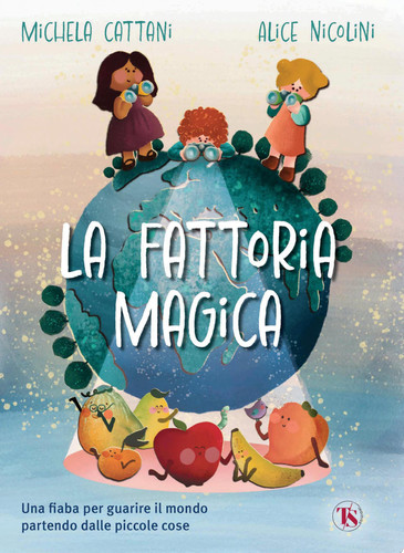 La fattoria magica Una fiaba per guarire il mondo partendo dalle piccole cose