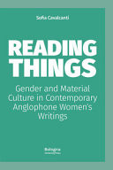 Reading Things Gender and Material Culture in Contemporary Anglophone Women?s Writings
