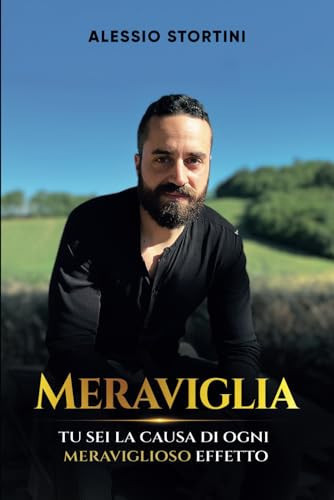 Meraviglia. Tu sei la causa di ogni meraviglioso effetto