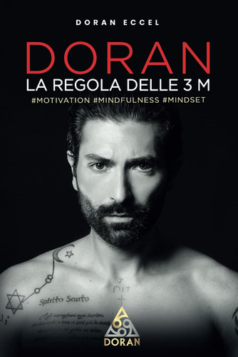 DORAN: la regola delle 3 M: #motivation #mindfulness #mindset (Italian Edition)