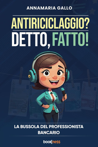 Antiriciclaggio? Detto, fatto! La bussola del professionista bancario