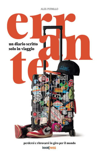 Errante: un diario scritto solo in viaggio: Perdersi e ritrovarsi in giro per il mondo (Italian Edition)