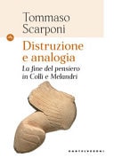Distruzione e analogia la fine del pensiero in Colli e Melandri