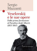 Veselovskije le sue opere. Dalla prima formazione al Paradiso degli Alberti (1857-1867)