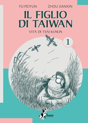 Il figlio di Taiwan. Vita di Tsai Kunlin