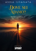 Dove sei Adamo?