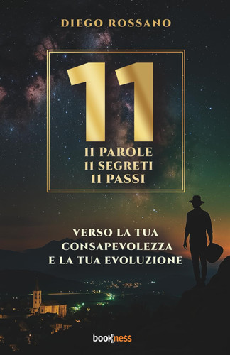11: Verso la tua consapevolezza e la tua evoluzione (Italian Edition)
