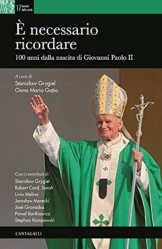 È necessario ricordare 100 anni dalla nascita di Giovanni Paolo II