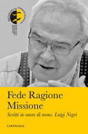 Fede ragione missione. Scritti in onore di mons. Luigi Negri