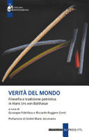 Verità del mondo. Filosofia e tradizione patristica in Hans Urs Von Balthasar