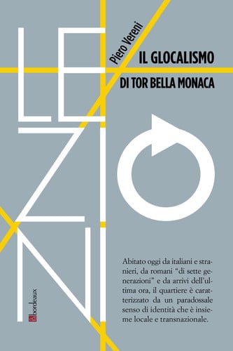 Il glocalismo di Tor Bella Monaca: Conversazioni periferiche su una città che non esiste più (Italian Edition)