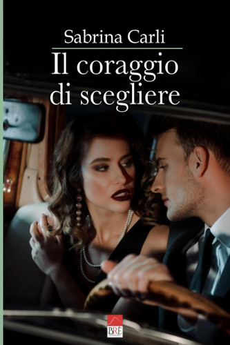Il coraggio di scegliere (Italian Edition)