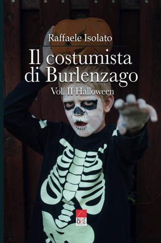 Il costumista di Burlenzago: volume II Halloween (Italian Edition)