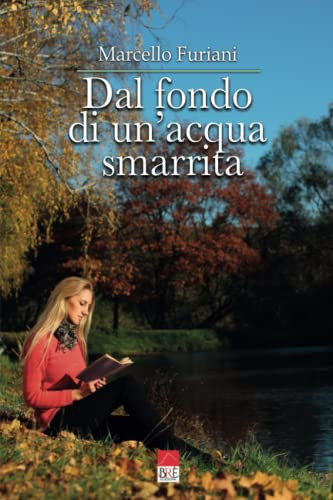 Dal fondo di un'acqua smarrita (Italian Edition)
