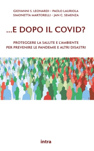 ...e dopo il Covid?. Proteggere la salute e l'ambiente per prevenire le pandemie e altri disastri