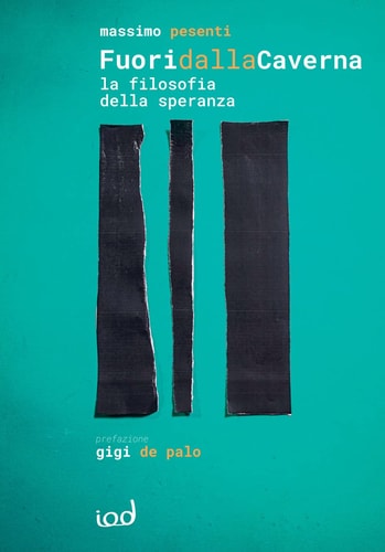 Fuori dalla caverna la filosofia della speranza