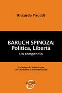 Baruch Spinoza: politica, libertà. Un compendio