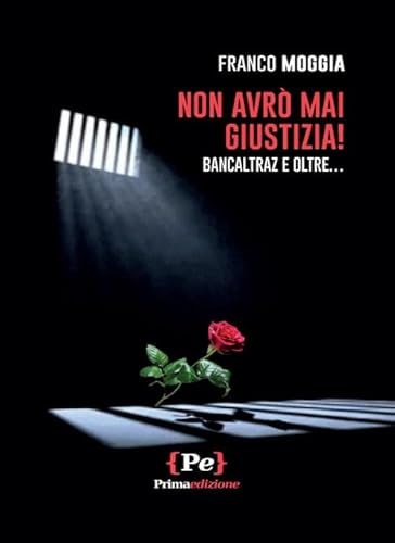 Non avrò mai giustizia! Bancaltraz e oltre...