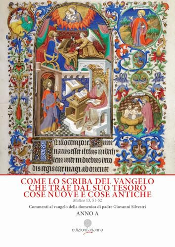 Come lo scriba del Vangelo che trae dal suo tesoro cose nuove e cose antiche. Matteo 13, 51-52. Anno A