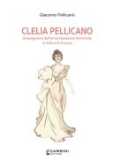 Clelia Pellicano. Antesignana dell'emancipazione femminile in Italia e in Europa