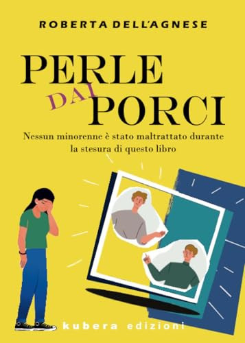 Perle dai porci. Nessun minorenne è stato maltrattato durante la stesura di questo libro