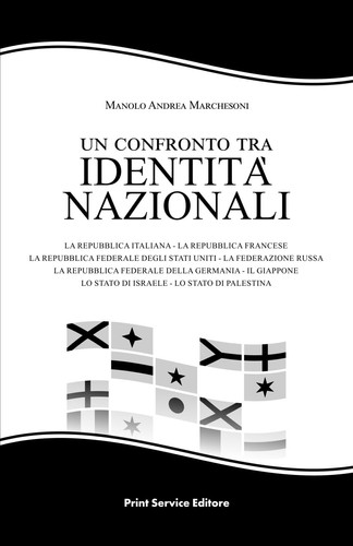 Un confronto tra identità nazionali. La Repubblica Italiana - la Repubblica Francese - la Repubblica Federale degli Stati Uniti - la Federazione Russa - la Repubblica Federale della Germania - il Giappone - lo Stato di Israele - lo Stato di Palestina