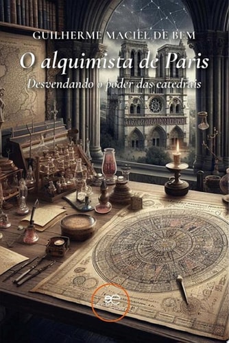 O alquimista de Paris - Desvendando o poder das catedrais