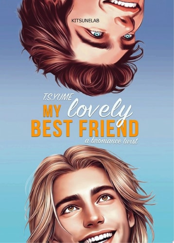 My Lovely Best Friend A bromance twist
