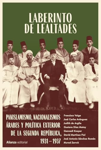 Laberinto de lealtades: Panislamismo, nacionalismos árabes y política exterior de la Segunda República, 1931-1937