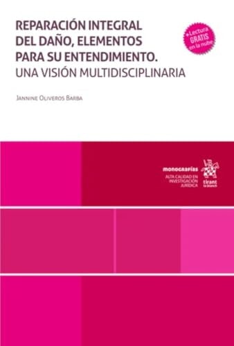 Reparación integral del daño, elementos para su entendimiento. Una visión multidisciplinaria