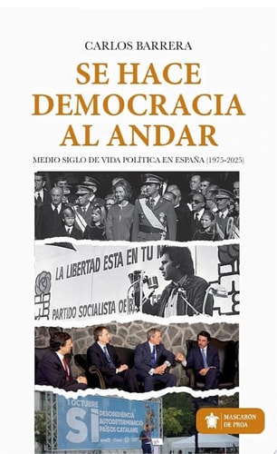 Se hace democracia al andar Medio siglo de vida política en España (1975-2025)
