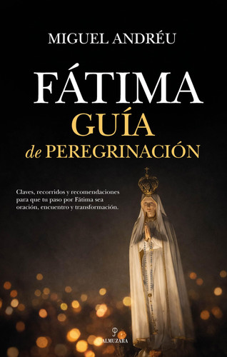 Fátima. Guía de peregrinación (Spanish Edition)