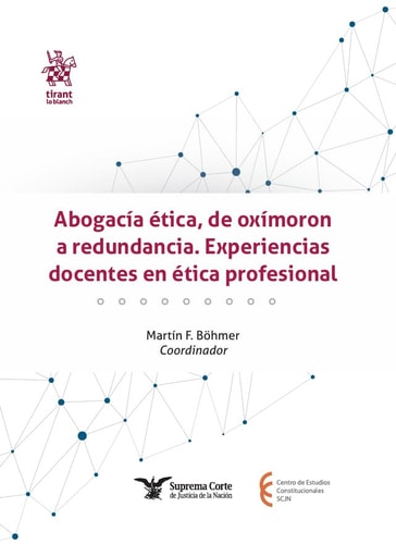 Abogacía ética, de oxímoron a redundancia. Experiencias docentes en ética profesional