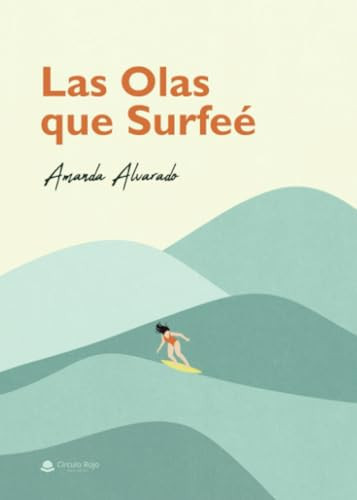Las Olas que Surfeé (Spanish Edition)