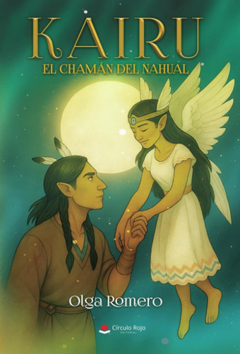 KAIRU: El chamán del Nahual (Spanish Edition)