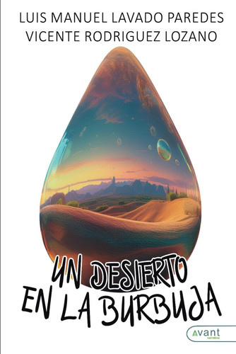 Un desierto en la burbuja (Spanish Edition)