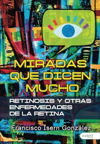 Miradas que dicen mucho: Retinosis y otras enfermedades de la retina (Spanish Edition)