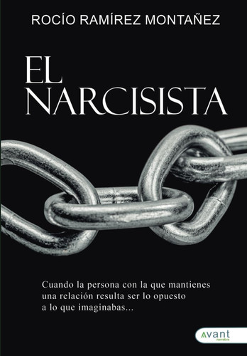 El narcisista: Cuando la persona con la que mantienes una relación resulta ser lo opuesto a lo que imaginabas (Spanish Edition)