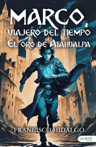 Marco, viajero del tiempo: El oro de Atahualpa (Spanish Edition)