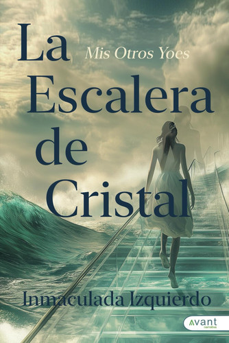 La escalera de cristal: Mis otros yoes (Spanish Edition)