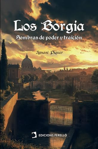 Los Borgia: Sombras de poder y traición (Spanish Edition)
