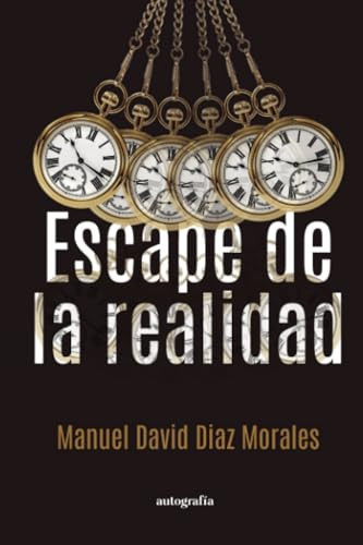 Escape de la realidad (Spanish Edition)