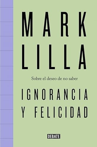 Ignorancia y felicidad: Sobre el deseo de no saber