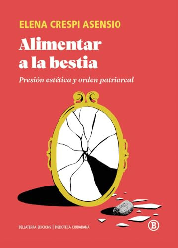 Alimentar a la bestia: Presión estética y orden patriarcal