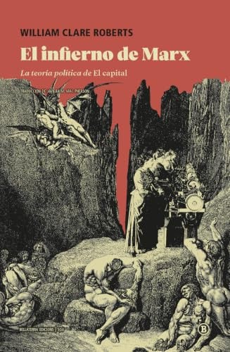 El infierno de Marx: La teoría política de El capital